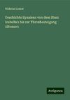 Geschichte Spaniens von dem Sturz Isabella's bis zur Thronbesteigung Alfonso's