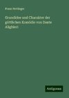 Grundidee und Charakter der göttlichen Komödie von Dante Alighieri