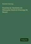 Grundriss der Geschichte der Philosophie Friedrich Ueberwegs Die Neuzeit