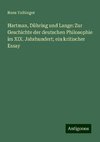 Hartman, Dühring und Lange: Zur Geschichte der deutschen Philosophie im XIX. Jahrhundert; ein kritischer Essay