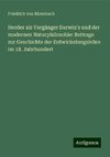 Herder als Vorgänger Darwin's und der modernen Naturphilosohie: Beitrage zur Geschichte der Entwickelungslehre im 18. Jahrhundert