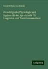 Grundzüge der Physiologie und Systematik der Sprachlaute für Linguisten und Taubstummenlehrer