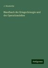 Handbuch der Kriegschirurgie und der Operationslehre