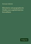 Historische und geographische Studien zum angelsächsischen Beóvulfliede