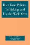 Illicit Drug Policies, Trafficking, and Use the World Over