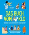 Das Buch vom Klo - Eine Reise durch die stinkende Vergangenheit