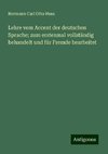 Lehre vom Accent der deutschen Sprache; zum erstenmal vollständig behandelt und für Fremde bearbeitet