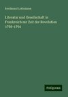 Literatur und Gesellschaft in Frankreich zur Zeit der Revolution 1789-1794