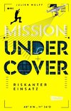 Mission Undercover 1: Riskanter Einsatz