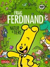 Frag Ferdinand: Natur und Tiere