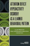 Attention Deficit Hyperactivity Disorder as a Learned Behavioral Pattern