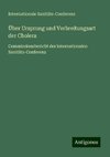 Über Ursprung und Verbreitungsart der Cholera