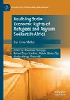 Realising Socio-Economic Rights of Refugees and Asylum Seekers in Africa