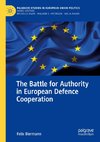 The Battle for Authority in European Defence Cooperation