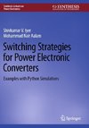 Switching Strategies for Power Electronic Converters