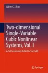 Two-dimensional Single-Variable Cubic Nonlinear Systems, Vol. I