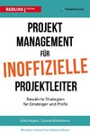 Projektmanagement für inoffizielle Projektleiter