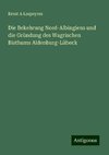 Die Bekehrung Nord-Albingiens und die Gründung des Wagrischen Bisthums Aldenburg-Lübeck