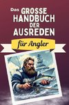 Das große Handbuch der Ausreden für Angler