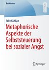 Metaphorische Aspekte der Selbststeuerung bei sozialer Angst