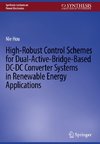 High-Robust Control Schemes for Dual-Active-Bridge-Based DC¿DC Converter Systems in Renewable Energy Applications