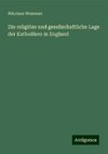 Die religiöse und gesellschaftliche Lage der Katholiken in England