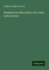 Musikalische Akkordlehre: für Lehrer und Lernende