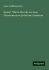 Mendel Gibbor: Novelle aus dem Kleinleben einer jüdischen Gemeinde