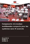 Composants microruban multibandes compacts pour les systèmes sans fil avancés