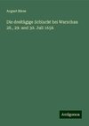 Die dreitägige Schlacht bei Warschau 28., 29. und 30. Juli 1656