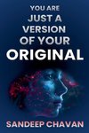 You are just a Version of Your Original