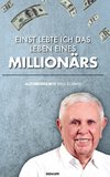 Einst lebte ich das Leben eines Millionärs