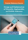 Design and Optimization of Wearable, Implantable, and Edible Antennas