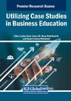 Utilizing Case Studies in Business Education