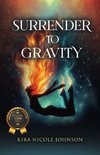 Surrender To Gravity