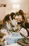 Crafting Caring Communities