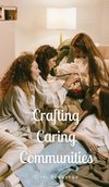 Crafting Caring Communities