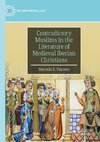 Contradictory Muslims in the Literature of Medieval Iberian Christians