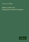 Materia medica and therapeutics-vegetable kingdom