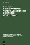 Die Reform der Verbraucherkredit-Richtlinie (87/102/EWG)