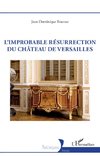 L¿improbable résurrection du château de Versailles