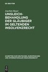 Ungleichbehandlung der Gläubiger im geltenden Insolvenzrecht