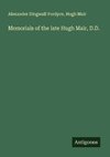 Memorials of the late Hugh Mair, D.D.