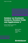 Seminar on Stochastic Analysis, Random Fields and Applications V