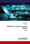 Machine Learning using Weka