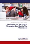 Strategies For Success In Managing Conflict In The Workplace