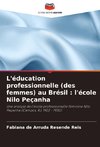 L'éducation professionnelle (des femmes) au Brésil : l'école Nilo Peçanha