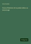 Cours d'histoire de la poésie latine au moyen age