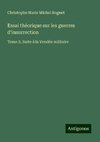 Essai théorique sur les guerres d'insurrection