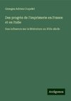 Des progrès de l'imprimerie en France et en Italie